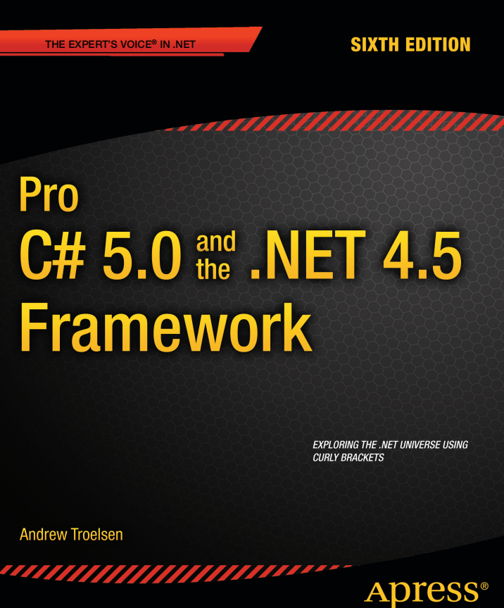 Pro C# 5.0与.NET 4.5高级程序设计(第6版) 英文pdf_NET教程 Pro C# 5.0与.NET 4.5高级程序设计(第6版) 英文pdf_NET教程